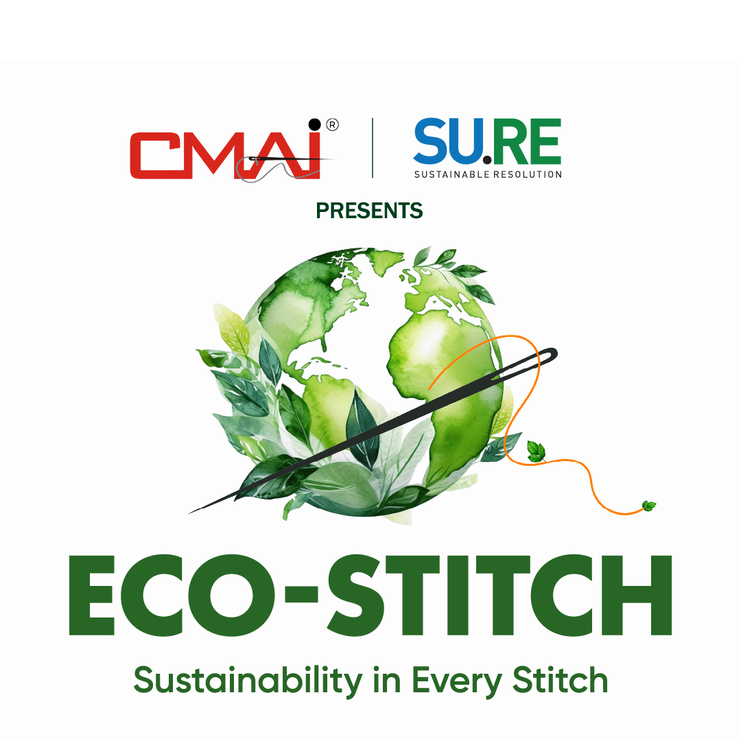 CMAI, SU.RE to Host ECO-STITCH Sustainability Conclave in Mumbai on April 3 CMAI, SU.RE to Host ECO-STITCH Sustainability Conclave in Mumbai on April 3