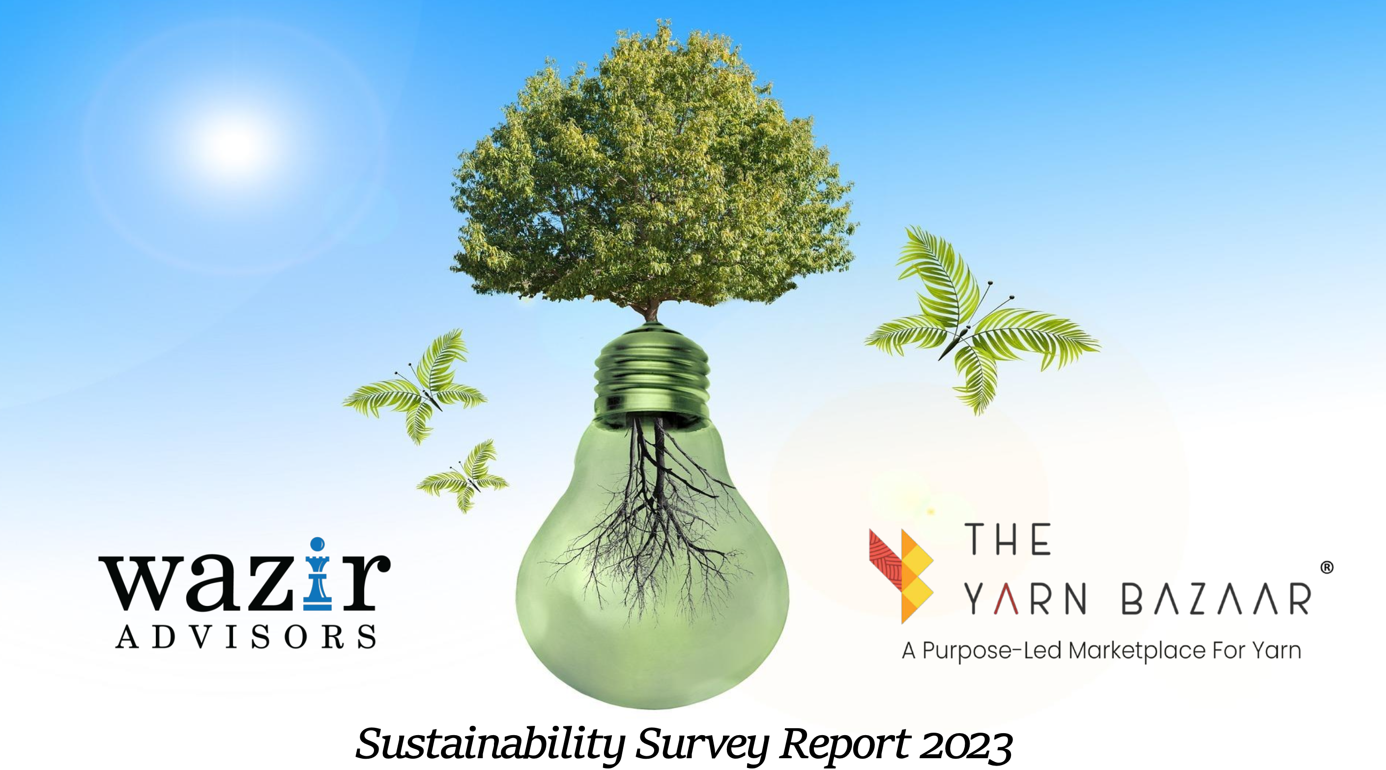 The Yarn Bazaar and Wazir Advisors unveil Yarn Industry Sustainability Survey 2023
